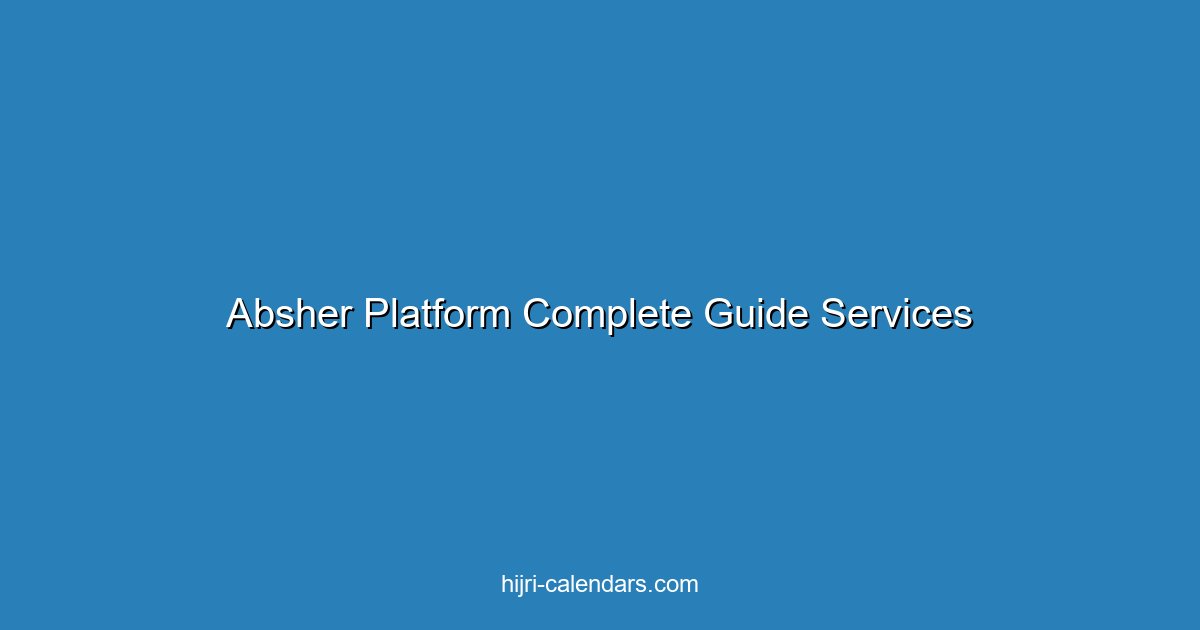 Absher Platform Complete Guide: All Services & How to Use 2025