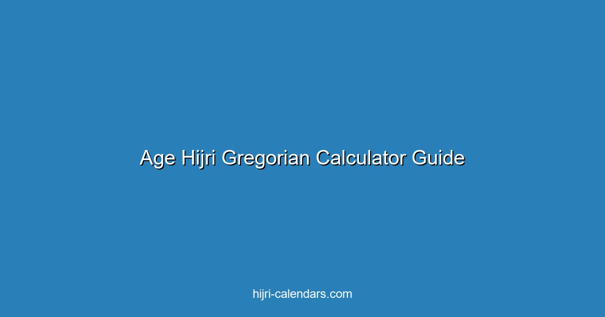 حساب العمر بالتقويم الهجري والميلادي: الفوائد والاستخدامات