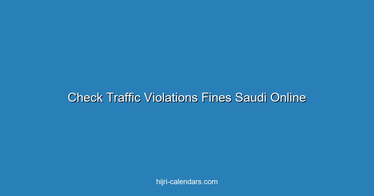 How to Check Traffic Violations and Fines Online in Saudi Arabia