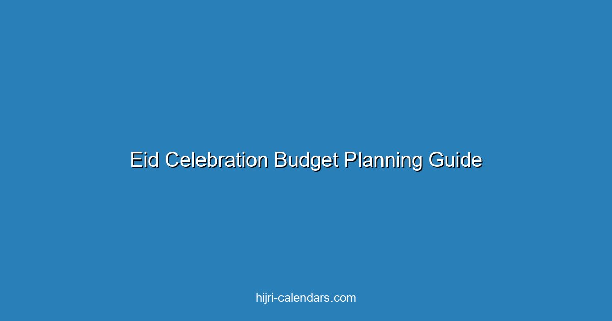 دليل تخطيط ميزانية عيد 2025