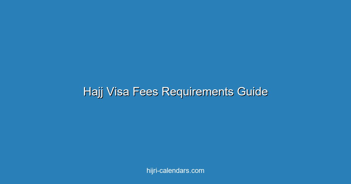 رسوم ومتطلبات تأشيرة الحج: الدليل الكامل 2025