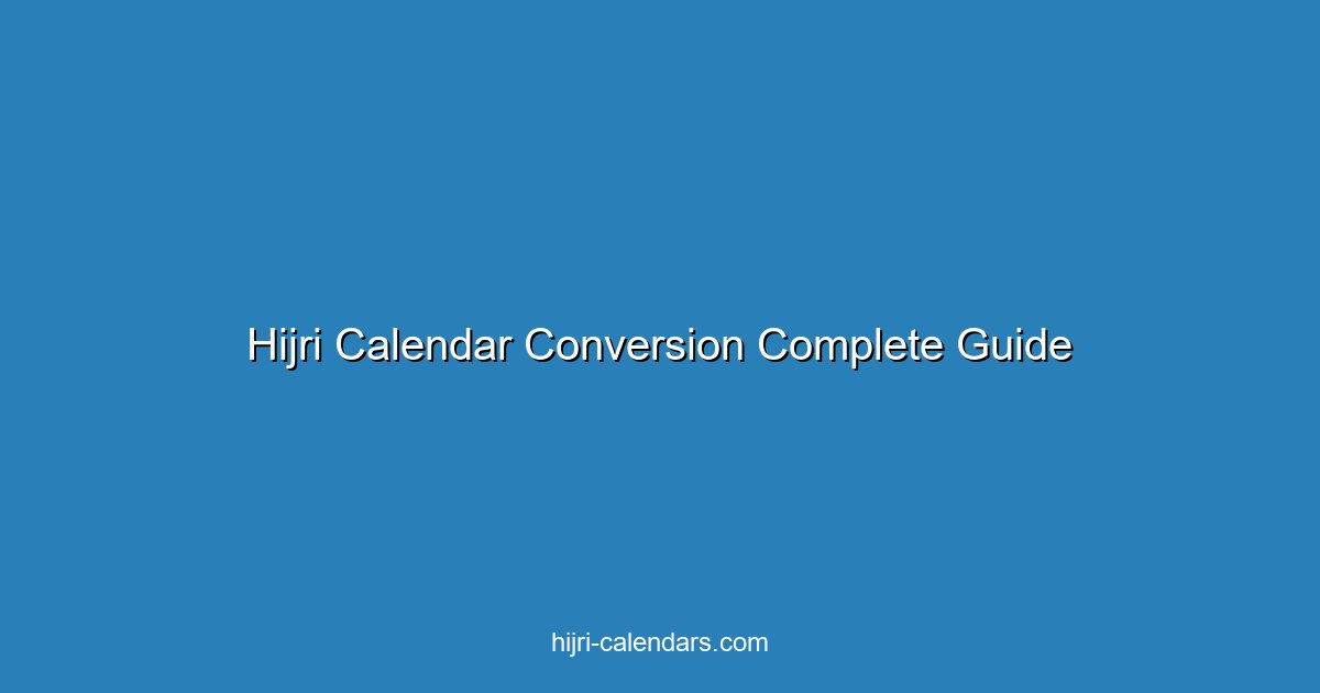 تحويل التقويم الهجري: الدليل الكامل 2025