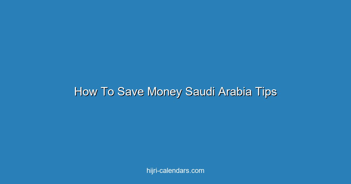 How to Save Money in Saudi Arabia: 25 Practical Tips for 2025