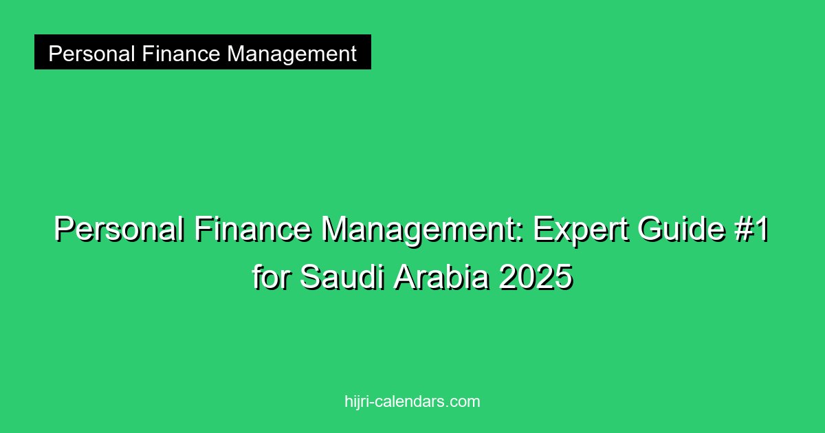 Personal Finance Management: Expert Guide #1 for Saudi Arabia 2025