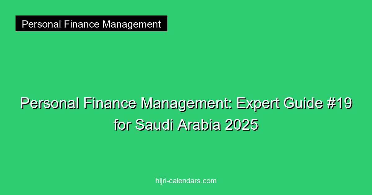 Personal Finance Management: Expert Guide #19 for Saudi Arabia 2025