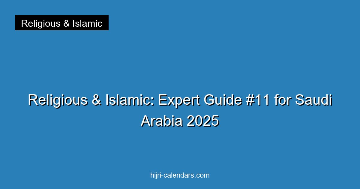 Religious & Islamic: Expert Guide #11 for Saudi Arabia 2025