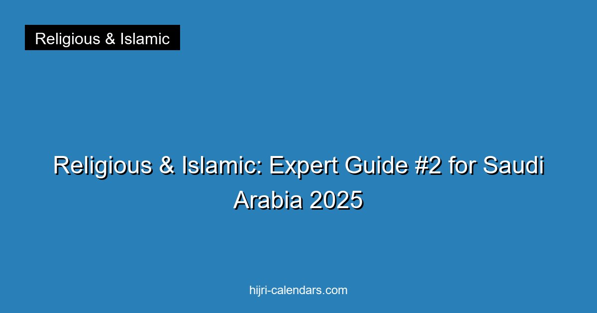 Religious & Islamic: Expert Guide #2 for Saudi Arabia 2025