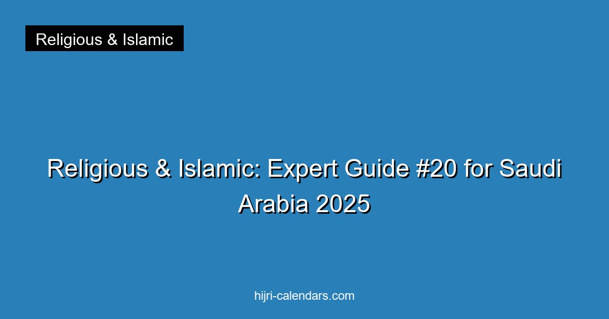 Religious & Islamic: Expert Guide #20 for Saudi Arabia 2025