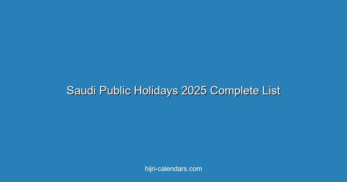 Saudi Arabia Public Holidays 2025: Complete Official Calendar