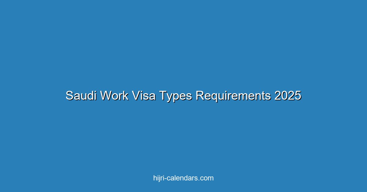 Saudi Arabia Work Visa Types 2025: Requirements & Application Process