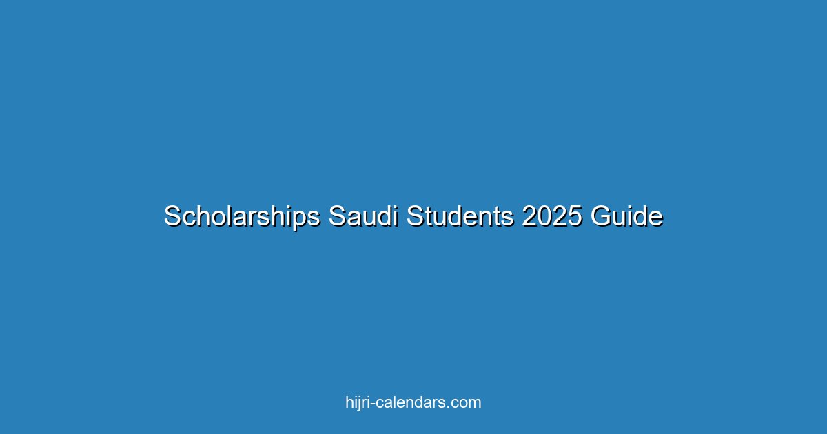 Scholarships for Saudi Students 2025: Complete Opportunities Guide