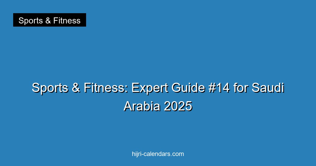Sports & Fitness: Expert Guide #14 for Saudi Arabia 2025