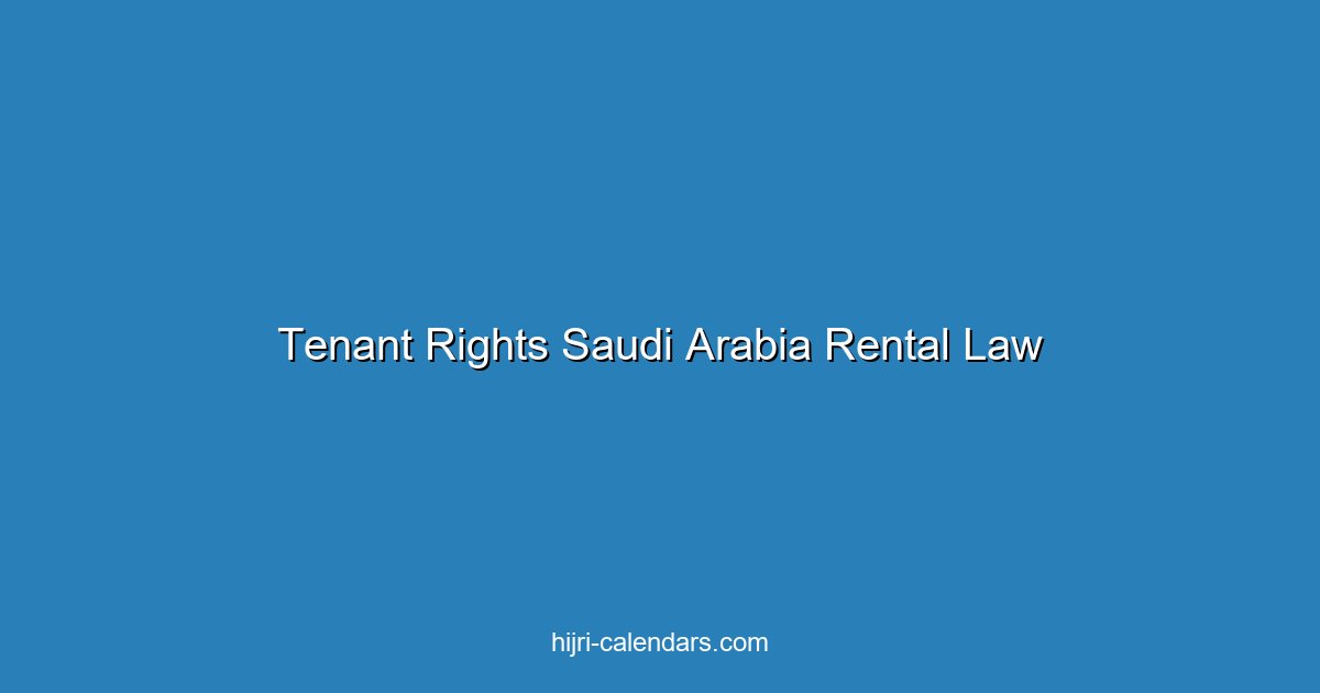 Tenant Rights in Saudi Arabia: Complete Rental Law Guide 2025